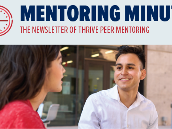 Mentoring Minute: The newsletter of Thrive Peer Mentoring, image of a male and female student talking at a table between Bear Down Building and Bartlett Academic Success Center with a laptop.