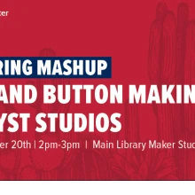 Mentoring Mashup: Tour and Button Making with CATALYST Studios